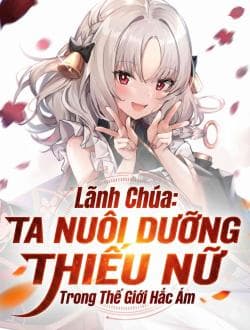 Lãnh Chúa: Ta Nuôi Dưỡng Thiếu Nữ Trong Thế Giới Hắc Ám cover