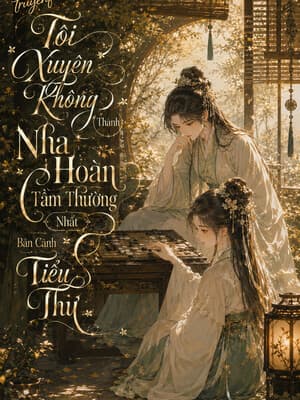 Tôi Xuyên Không Thành Nha Hoàn Tầm Thường Nhất Bên Cạnh Tiểu Thư cover