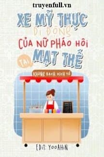 Xe Mỹ Thực Di Động Của Nữ Pháo Hôi Tại Mạt Thế cover